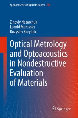 Optical Metrology and Optoacoustics in Nondestructive Evaluation of Materials