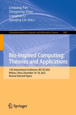 Bio-Inspired Computing: Theories and Applications: 17th International Conference, Bic-Ta 2022, Wuhan, China, December 16-18, 2022, Revised Selected Pa