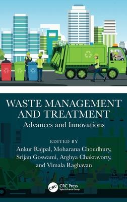 Waste Management and Treatment: Advances and Innovations: Advances and Innovations