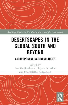 Literary Desertscapes in the Global South and Beyond: Anthropocene Naturecultures