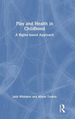 Play and Health in Childhood: A Rights-Based Approach