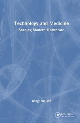 Technology and Medicine: Shaping Modern Healthcare