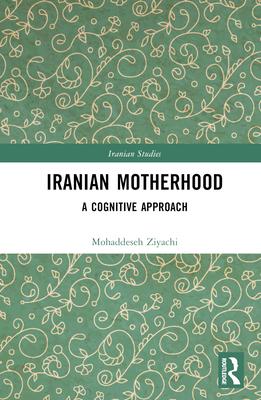 Iranian Motherhood: A Cognitive Approach