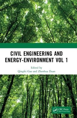 Civil Engineering and Energy-Environment Vol 1: Proceedings of the 4th International Conference on Civil Engineering, Environment Resources and Energy