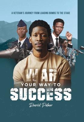 War Your Way To Success: A Veteran’s Journey From Loading Bombs To The Stage
