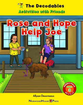 Rose and Hope Help Joe