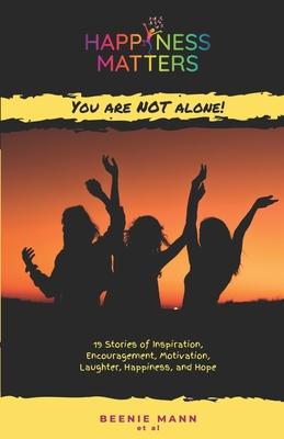 Happiness Matters: You are Not Alone!