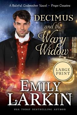 Decimus and the Wary Widow: A Baleful Godmother Novel