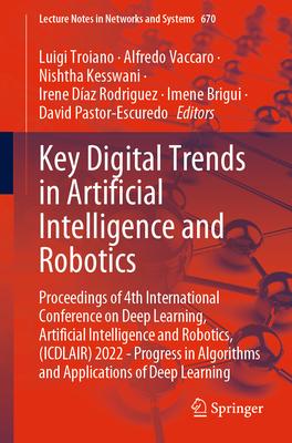 Key Digital Trends in Artificial Intelligence and Robotics: Proceedings of 4th International Conference on Deep Learning, Artificial Intelligence and