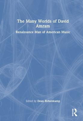 The Many Worlds of David Amram: Renaissance Man of American Music