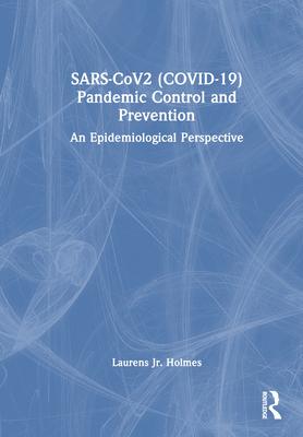 Sars-Cov2 (Covid-19) Pandemic Control and Prevention: An Epidemiological Perspective