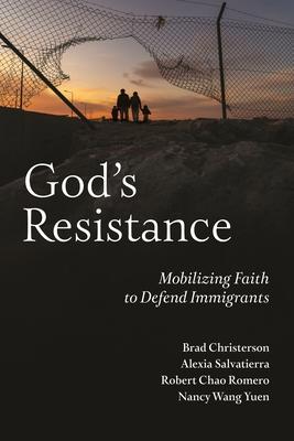 God’s Resistance: Mobilizing Faith to Defend Immigrants