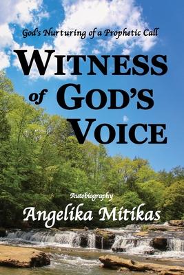 Witness of God’s Voice: God’s Nurturing of a Prophetic Call