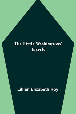 The Little Washingtons’ Travels