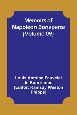 Memoirs of Napoleon Bonaparte (Volume 09)