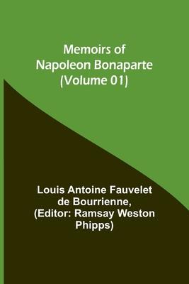 Memoirs of Napoleon Bonaparte (Volume 01)