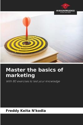 Master the basics of marketing