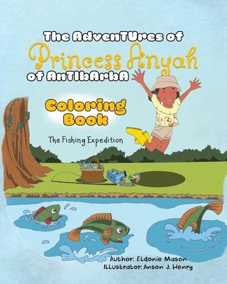 The Adventures of Princess Anyah of Antibarba: Coloring Book - The Fishing Expedition