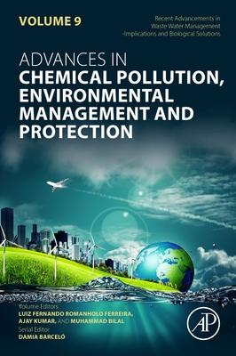 Recent Advancement in Waste Water Management: Implication and Biological Solutions: Volume 9