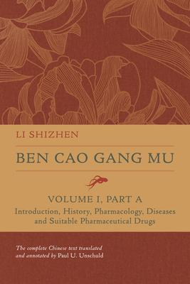 Ben Cao Gang Mu, Volume I, Part a: Introduction, History, Pharmacology, Diseases and Suitable Pharmaceutical Drugs