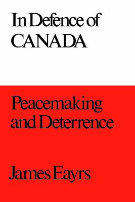 In Defence of Canada Volume III: Peacemaking and Deterrence