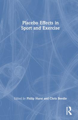 Placebo Effects in Sport and Exercise