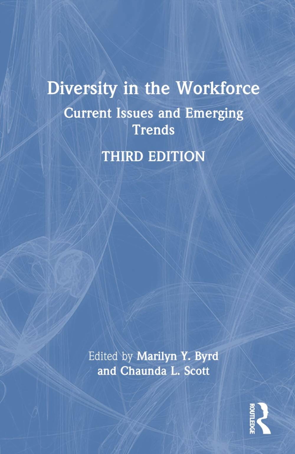 Diversity in the Workforce: Current Issues and Emerging Trends