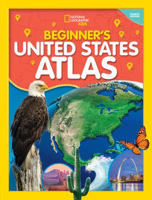 National Geographic Kids Beginner’s United States Atlas 4th Edition