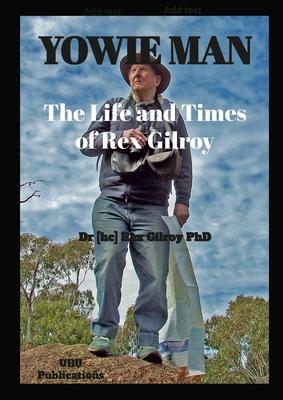 Yowie Man - The Life and Times of Rex Gilroy.: null