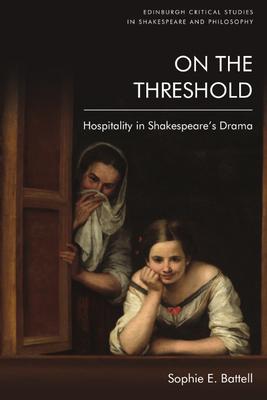 On the Threshold: Hospitality in Shakespeare’s Drama