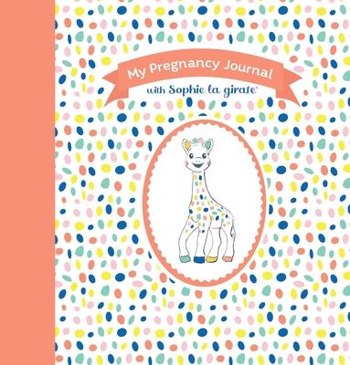 My Pregnancy Journal with Sophie La Girafe(r), Second Edition