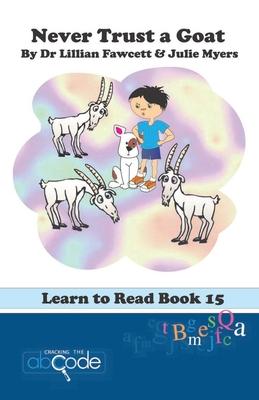 Never Trust a Goat: Learn to Read Book 15