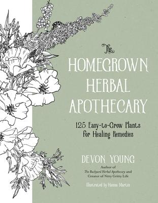 The Healing Garden Handbook: 125 Herbs and Flowers to Grow and Craft Your Home Apothecary