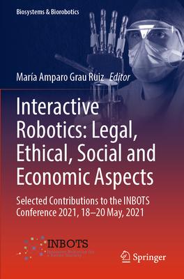 Interactive Robotics: Legal, Ethical, Social and Economic Aspects: Selected Contributions to the Inbots Conference 2021, 18-20 May, 2021