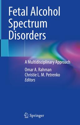 Fetal Alcohol Spectrum Disorders: A Multidisciplinary Approach