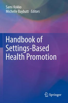 Handbook of Settings-Based Health Promotion