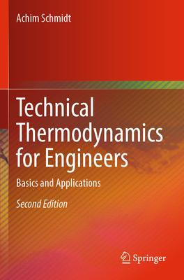 Technical Thermodynamics for Engineers: Basics and Applications