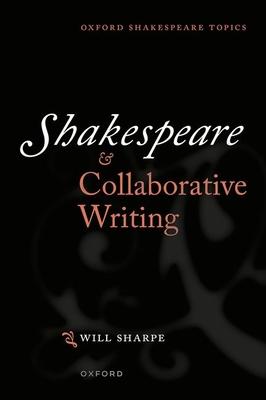 Shakespeare and Collaborative Writing