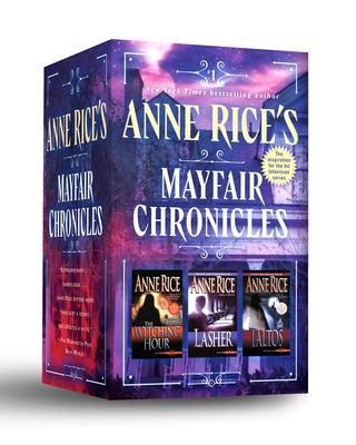 Anne Rice’s Mayfair Chronicles: 3-Book Boxed Set: The Mayfair Witches, Lasher, and Taltos