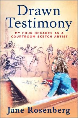 Drawn Testimony: An Artist’s Life in Court