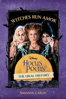 Witches Run Amok: The Oral History of Disney’s Hocus Pocus