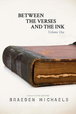 Between the Verses and the Ink: Volume One