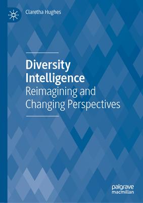 Diversity Intelligence: Reimagining and Changing Perspectives