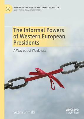 The Informal Powers of Western European Presidents: Destined to Weakness?