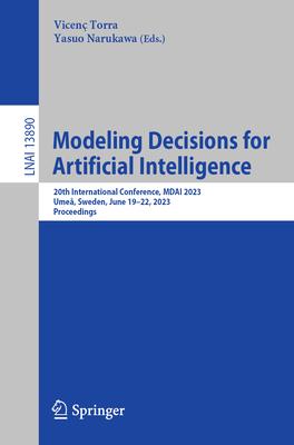 Modeling Decisions for Artificial Intelligence: 20th International Conference, Mdai 2023, Umeå, Sweden, June 19-22, 2023, Proceedings