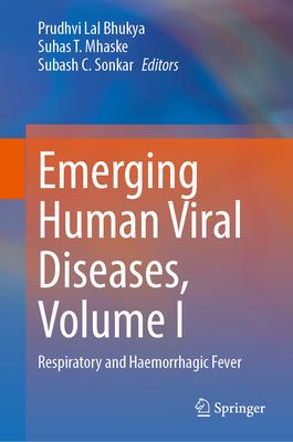 Emerging Human Viral Diseases, Volume I: Respiratory and Haemorrhagic Fever