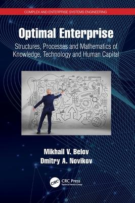 Optimal Enterprise: Structures, Processes and Mathematics of Knowledge, Technology and Human Capital