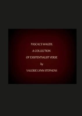 Pascal’s Wager: A Collection of Existentialist Verse