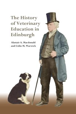 The History of Veterinary Education in Edinburgh