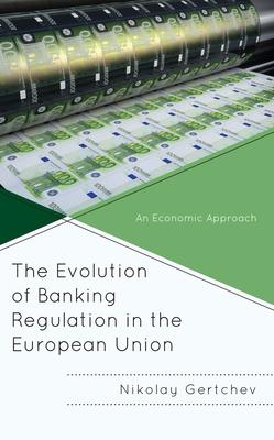 The Evolution of Banking Regulation in the European Union: An Economic Approach